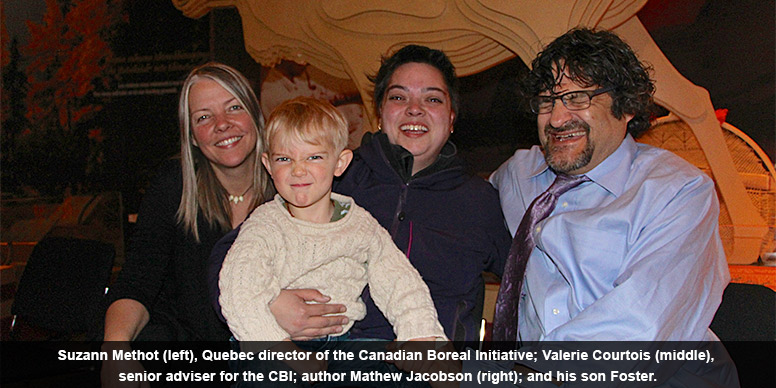 Suzann Methot (left), Quebec Director of the Canadian Boreal Initiative, Valerie Courtois (middle), Mathew Jacobson, and Foster.