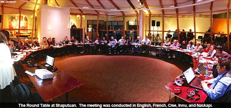 The Round Table at Shaputuan.  The meeting was conducted in English, French, Cree, Innu, and Naskapi.