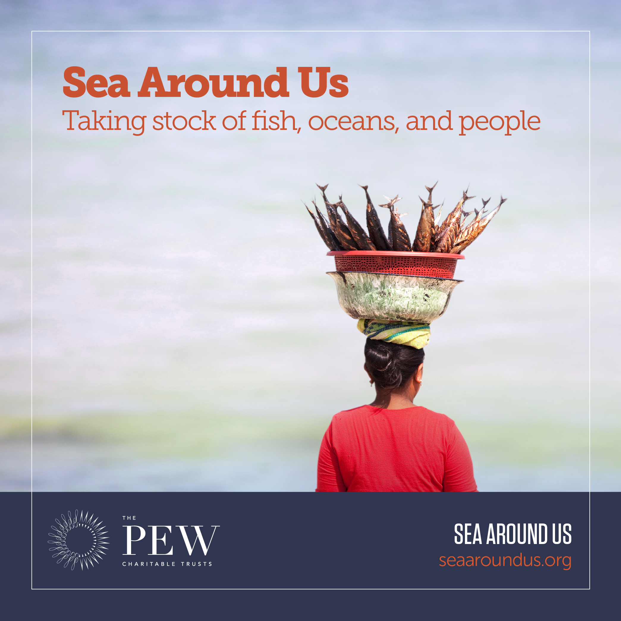 The Sea Around Us: Taking Stock of Our Fish, Oceans, and People