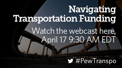 Navigating Transportation Funding. Watch the webcast here, April 17 9:30 AM EDT. #PewTranspo