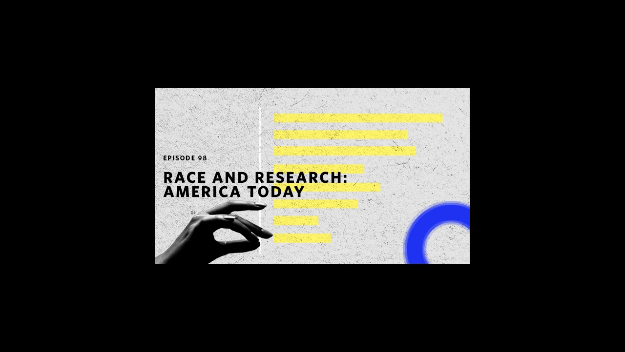 Race and Research: America Today