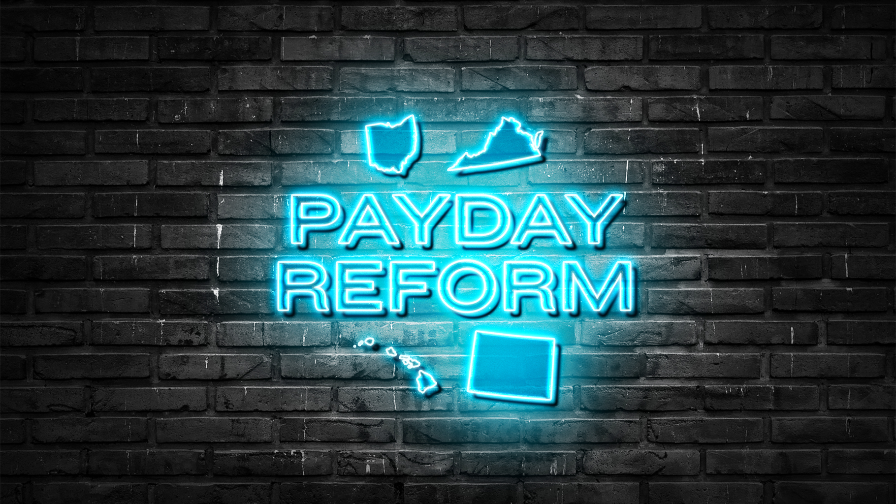 A neon payday reform sign with the outlines of states surrounding the lettering all hanging on a brick wall. 