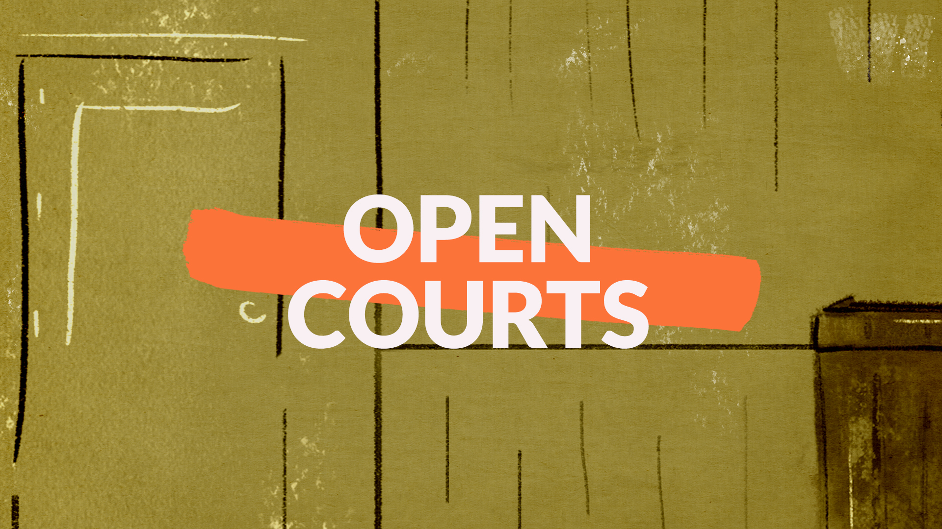 An illustration showing part of the front of a courtroom, including the door to the judge’s chambers, back wall, and a corner of the bench. The phrase “Open Courts” appears in white letters over an orange brushstroke in the middle of the image.